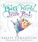 Il mondo è grande, maialino! - It's a Big World, Little Pig!
