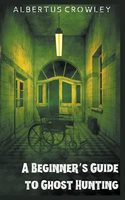 Guida per principianti alla caccia ai fantasmi - A Beginner's Guide to Ghost Hunting