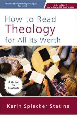 Come leggere la teologia per tutto il suo valore: Una guida per gli studenti - How to Read Theology for All Its Worth: A Guide for Students