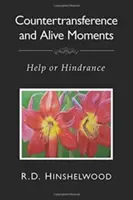 Controtransfert e momenti vivi: Aiuto o ostacolo - Countertransference and Alive Moments: Help or Hindrance