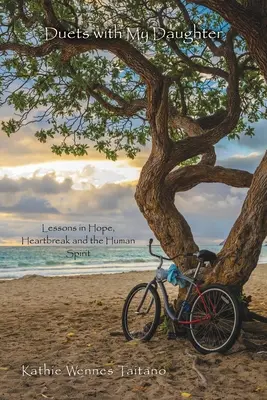 Duetti con mia figlia: Lezioni di speranza, dolore e spirito umano - Duets with My Daughter: Lessons in Hope, Heartbreak and the Human Spirit