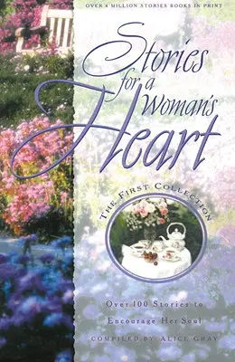 Storie per il cuore di una donna: Oltre 100 storie per incoraggiare la sua anima - Stories for a Woman's Heart: Over 100 Stories to Encourage Her Soul