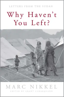 Perché non te ne sei andato? Lettere dal Sudan - Why Haven't You Left?: Letters from the Sudan