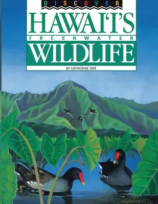 Scoprire la fauna d'acqua dolce delle Hawaii - Discover Hawaii's Freshwater Wildlife