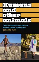 Umani e altri animali: Prospettive interculturali sulle interazioni uomo-animale - Humans and Other Animals: Cross-Cultural Perspectives on Human-Animal Interactions