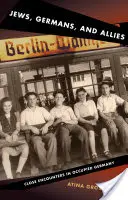 Ebrei, tedeschi e alleati: Incontri ravvicinati nella Germania occupata - Jews, Germans, and Allies: Close Encounters in Occupied Germany