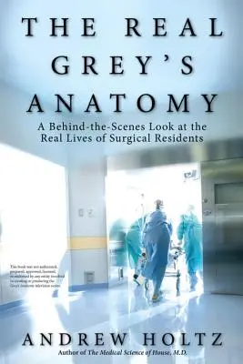 Il vero Grey's Anatomy: Uno sguardo dietro le quinte alla vita reale degli specializzandi in chirurgia - The Real Grey's Anatomy: A Behind-The-Scenes Look at the Real Lives of Surgical Residents