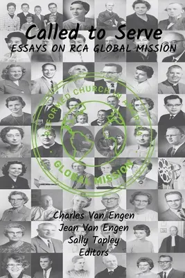 Chiamati a servire: Saggi sulla missione globale RCA - Called to Serve: Essays on RCA Global Mission