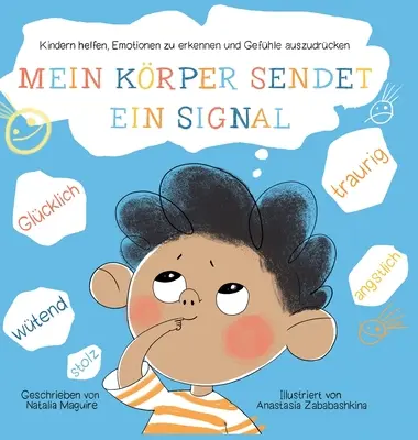 Mein Krper sendet ein Signal: I bambini aiutano, le emozioni vengono percepite e i dolori vengono eliminati. - Mein Krper sendet ein Signal: Kindern helfen, Emotionen zu erkennen und Gefhle auszudrcken