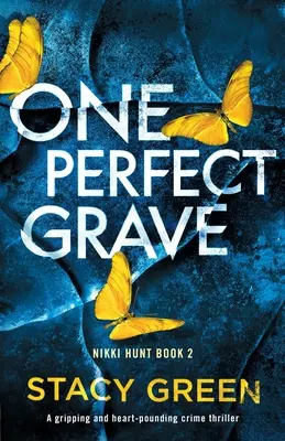Una tomba perfetta: Un thriller poliziesco avvincente e al cardiopalma - One Perfect Grave: A gripping and heart-pounding crime thriller