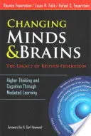 Cambiare menti e cervelli - L'eredità di Reuven Feuerstein: Pensiero e cognizione superiori attraverso l'apprendimento mediato - Changing Minds and Brains--The Legacy of Reuven Feuerstein: Higher Thinking and Cognition Through Mediated Learning