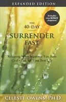 Il digiuno di 40 giorni per arrendersi: Edizione ampliata - The 40-Day Surrender Fast: Expanded Edition