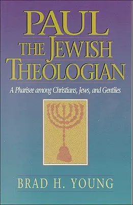 Paolo il teologo ebreo: Un fariseo tra cristiani, ebrei e gentili - Paul the Jewish Theologian: A Pharisee Among Christians, Jews, and Gentiles