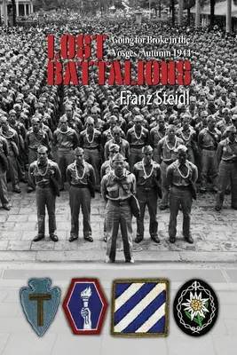 Battaglioni perduti: Andare in avanscoperta nei Vosgi, autunno 1944 - Lost Battalions: Going For Broke in the Vosges, Autumn 1944