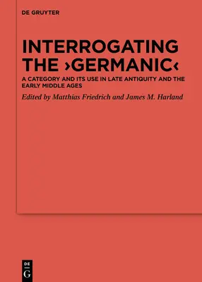 Interrogare il “germanico - Interrogating the 'Germanic'