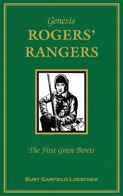 Genesi: Rogers Rangers: I primi berretti verdi: Il Corpo e i Revival, 6 aprile 1758-24 dicembre 1783 - Genesis: Rogers Rangers: The First Green Berets: The Corps & the Revivals, April 6, 1758-December 24, 1783