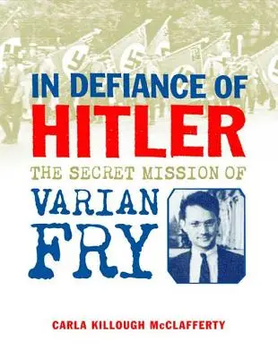 In Defiance of Hitler: La missione segreta di Varian Fry - In Defiance of Hitler: The Secret Mission of Varian Fry