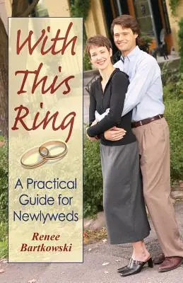 Con questo anello: Guida pratica per i nuovi sposi (rivista) - With This Ring: A Practical Guide for Newlyweds (Revised)
