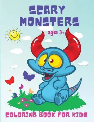Mostri spaventosi: Libro di attività da colorare per bambini piccoli, dell'asilo e in età prescolare dai 3 anni in su! - Scary Monsters: Fun Activity Coloring Book for Toddlers, Kindergarten, and Preschoolers Ages 3 Years and Up!