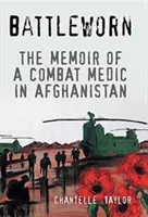 Battleworn: Le memorie di un medico di combattimento in Afghanistan - Battleworn: The Memoir of a Combat Medic in Afghanistan