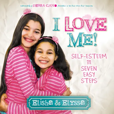 Io mi amo: Autostima in sette semplici passi - I Love Me: Self-Esteem in Seven Easy Steps