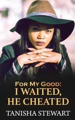 Per il mio bene: io ho aspettato, lui ha tradito - For My Good: I Waited, He Cheated