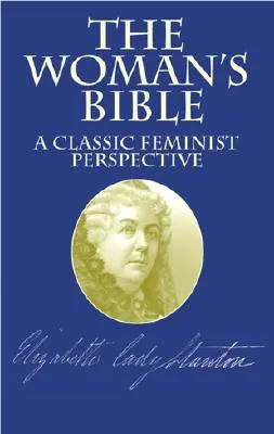 La Bibbia delle donne: Una prospettiva femminista classica - The Woman's Bible: A Classic Feminist Perspective