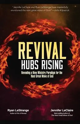 I centri di risveglio: Rivelare un nuovo paradigma di ministero per il prossimo grande movimento di Dio - Revival Hubs Rising: Revealing a New Ministry Paradigm for the Next Great Move of God