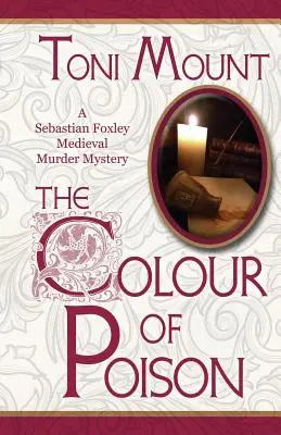 Il colore del veleno: Un mistero medievale di Sebastian Foxley - The Colour of Poison: A Sebastian Foxley Medieval Mystery