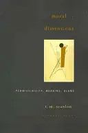 Dimensioni morali: Permissibilità, significato, colpa - Moral Dimensions: Permissibility, Meaning, Blame