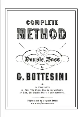 Metodo completo per il contrabbasso: Giovanni Bottesini - Complete Method for the Contre-Basse (Double Bass): Giovanni Bottesini