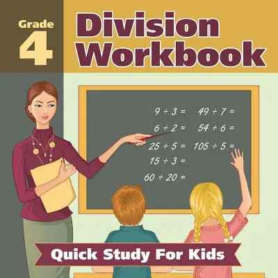 Libro di lavoro sulla divisione di grado 4: Studio rapido per bambini (libri di matematica) - Grade 4 Division Workbook: Quick Study For Kids (Math Books)