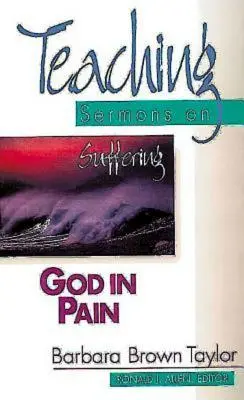 Dio nel dolore: Sermoni didattici sulla sofferenza (Collana Sermoni didattici) - God in Pain: Teaching Sermons on Suffering (Teaching Sermons Series)