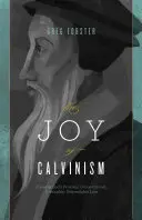 La gioia del calvinismo: Conoscere l'amore personale, incondizionato, irresistibile e indissolubile di Dio - Joy of Calvinism: Knowing God's Personal, Unconditional, Irresistible, Unbreakable Love