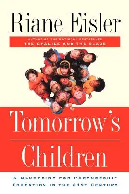 I bambini di domani: Un progetto per l'educazione alla partnership nel 21° secolo - Tomorrow's Children: A Blueprint for Partnership Education in the 21st Century