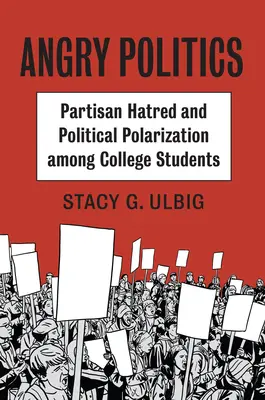 Politica arrabbiata: Odio di parte e polarizzazione politica tra gli studenti universitari - Angry Politics: Partisan Hatred and Political Polarization Among College Students