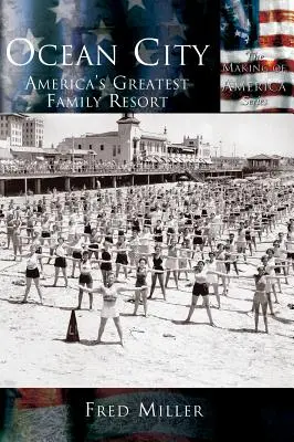 Ocean City: Il più grande resort per famiglie d'America - Ocean City: America's Greatest Family Resort