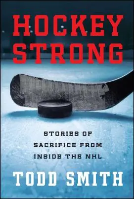 Hockey Strong: Storie di sacrificio dall'interno della NHL - Hockey Strong: Stories of Sacrifice from Inside the NHL