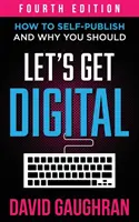 Diventiamo digitali: Come autopubblicarsi e perché farlo - Let's Get Digital: How To Self-Publish, And Why You Should