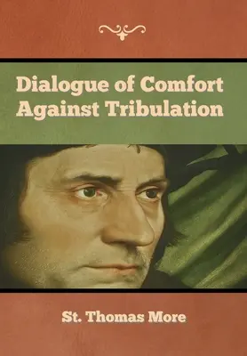 Dialogo del conforto contro la tribolazione - Dialogue of Comfort against Tribulation