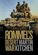 La guerra del deserto di Rommel: La seconda guerra mondiale in Nord Africa, 1941-1943 - Rommel's Desert War: Waging World War II in North Africa, 1941-1943