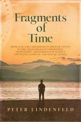 Frammenti di tempo: Da un'infanzia sicura nella Vienna prebellica alle sfide dell'emigrazione, dell'adattamento e degli inseguimenti nella scienza e nell'economia. - Fragments of Time: From a Secure Childhood in Prewar Vienna to the Challenges of Emigration, Adaptation, and Pursuits in Science and in E