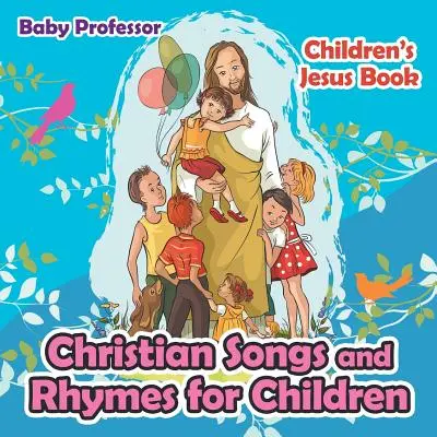 Canzoni e filastrocche cristiane per bambini - Libro di Gesù per bambini - Christian Songs and Rhymes for Children - Children's Jesus Book