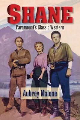 Shane - Il classico western della Paramount - Shane - Paramount's Classic Western