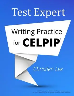 Test Expert: Pratica di scrittura per CELPIP(R) - Test Expert: Writing Practice for CELPIP(R)