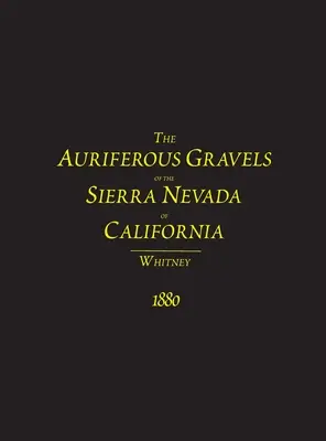 Le ghiaie aurifere della Sierra Nevada della California - The Auriferous Gravels of the Sierra Nevada of California