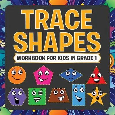 Libro di lavoro sulle forme da tracciare per bambini di prima elementare - Trace Shapes Workbook For Kids in Grade 1