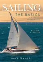 Vela: Le basi: Il libro che ha fatto decollare migliaia di persone - Sailing: The Basics: The Book That Has Launched Thousands
