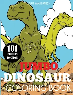 Libro da colorare dei dinosauri Jumbo: Libro da colorare dei dinosauri grandi con 101 illustrazioni uniche, tra cui T-Rex, Velociraptor, Triceratopo, Stegosauro e - Jumbo Dinosaur Coloring Book: Big Dinosaur Coloring Book with 101 Unique Illustrations Including T-Rex, Velociraptor, Triceratops, Stegosaurus, and