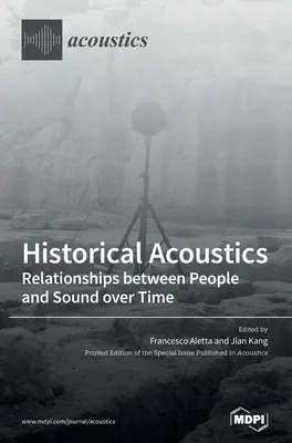 Acustica storica: Relazioni tra persone e suoni nel tempo - Historical Acoustics: Relationships between People and Sound over Time